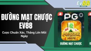 Đường Mạt Chược EV88: Cược Chuẩn Xác, Thắng Lớn Mỗi Ngày