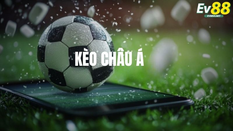 Giới thiệu kèo Châu Á EV88