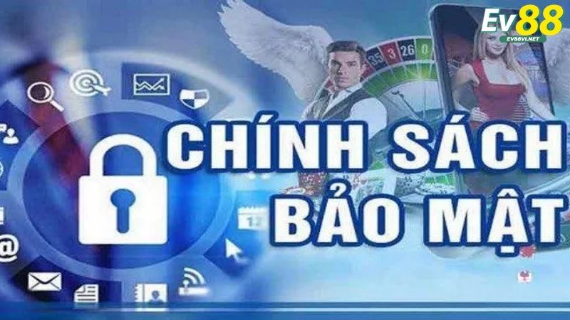 Lý do cần chính bảo mật EV88 bạn cần nắm rõ