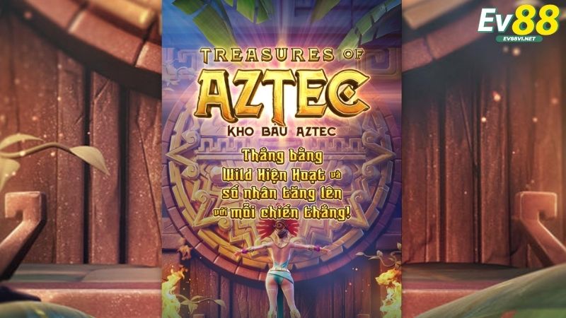 Tổng quan về Kho Báu Aztec EV88